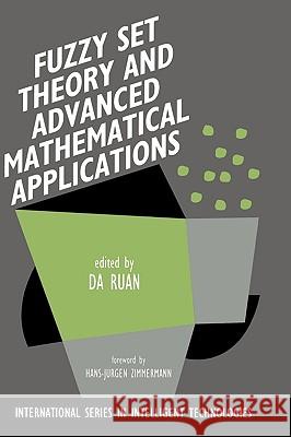 Fuzzy Set Theory and Advanced Mathematical Applications Ruan D Da Ruan 9780792395867 Kluwer Academic Publishers