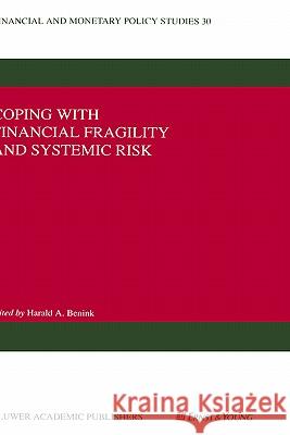 Coping with Financial Fragility and Systemic Risk Harald A. Benink H. a. Benink H. A. Benink 9780792396123 Springer