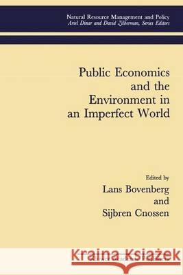Public Economics and the Environment in an Imperfect World Lans Bovenberg Sijbren Cnossen 9780792396185 Kluwer Academic Publishers