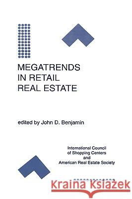 Megatrends in Retail Real Estate John D. Benjamin 9780792396406 Kluwer Academic Publishers