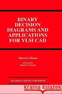 Binary Decision Diagrams and Applications for VLSI CAD Shin-Ichi Minato 9780792396529 Springer