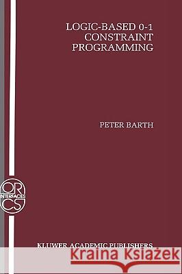 Logic-Based 0-1 Constraint Programming Peter Barth 9780792396635