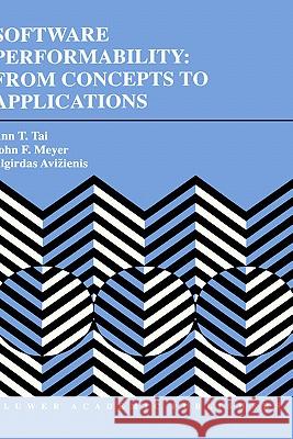 Software Performability: From Concepts to Applications Ann T. Tai John F. Meyer Avi 9780792396703 Springer