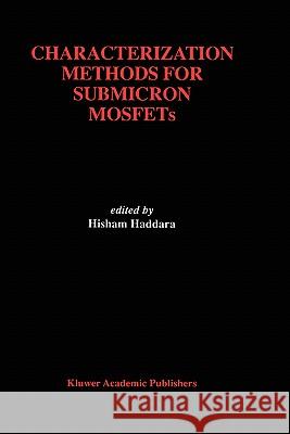 Characterization Methods for Submicron Mosfets Haddara, Hisham 9780792396956