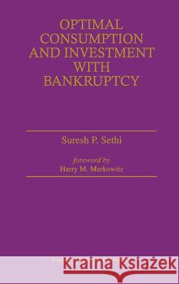 Optimal Consumption and Investment with Bankruptcy Suresh P. Sethi 9780792397557 Kluwer Academic Publishers