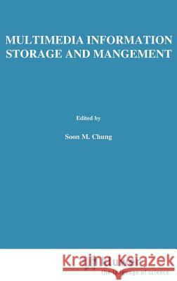 Multimedia Information Storage and Management David Avnir Soon M. Chung 9780792397649 Springer