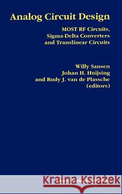 Analog Circuit Design: Most RF Circuits, Sigma-Delta Converters and Translinear Circuits Sansen, Willy M. C. 9780792397762