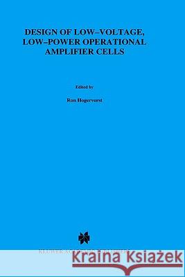 Design of Low-Voltage, Low-Power Operational Amplifier Cells R. D. Hoge Ronald Hogervorst Johan H. Huijsing 9780792397816 Kluwer Academic Publishers