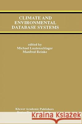 Climate and Environmental Database Systems M. Lautenschlager Michael Lautenschlager Manfred Reinke 9780792398325