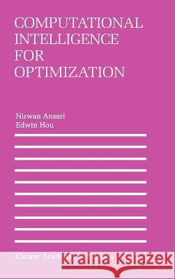 Computational Intelligence for Optimization Nirwan Ansari Edwin Hou 9780792398387 Kluwer Academic Publishers