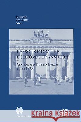 Lessons from the Economic Transition: Central and Eastern Europe in the 1990s Zecchini, Salvatore 9780792398578 Kluwer Academic Publishers