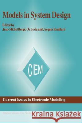 Models in System Design Jean-Michel Berge Jean-Michel Berge Oz Levia 9780792398745 Kluwer Academic Publishers