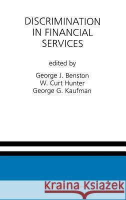 Discrimination in Financial Services: A Special Issue of the Journal of Financial Services Research Benston, George J. 9780792398851