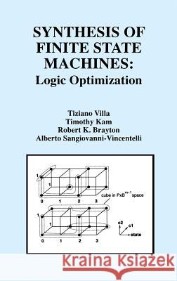 Synthesis of Finite State Machines: Logic Optimization Villa, Tiziano 9780792398929 Kluwer Academic Publishers