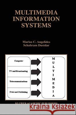 Multimedia Information Systems Marios C. Angelides Schahram Dustdar 9780792399155 Kluwer Academic Publishers