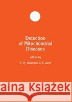 Detection of Mitochondrial Diseases F. N. Gellerich F. N. Gellerich S. Zierz 9780792399254 Springer Netherlands
