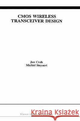 CMOS Wireless Transceiver Design J. Crols Jan Crols Michiel Steyaert 9780792399605 Kluwer Academic Publishers