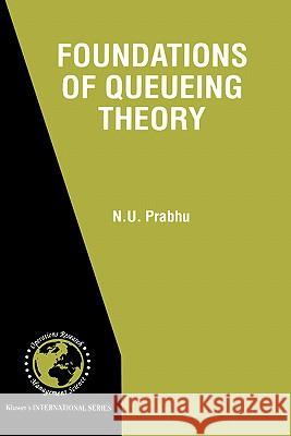 Foundations of Queueing Theory N. U. Prabhu 9780792399629 Kluwer Academic Publishers