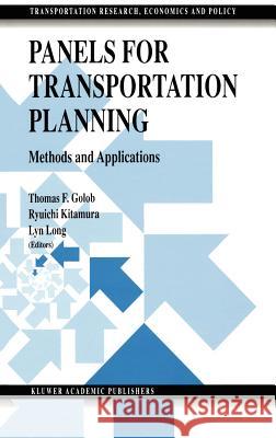 Panels for Transportation Planning: Methods and Applications Golob, Thomas F. 9780792399667 Kluwer Academic Publishers