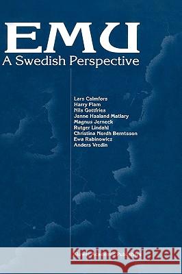 Emu -- A Swedish Perspective Calmfors, Lars 9780792399902 Kluwer Academic Publishers