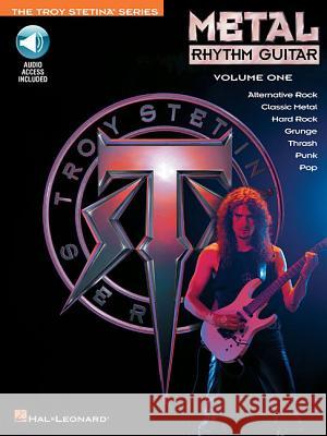 Metal Rhythm Guitar Vol. 1 (Bk/Online Audio) [With CD] Stetina, Troy 9780793509584 Hal Leonard Publishing Corporation