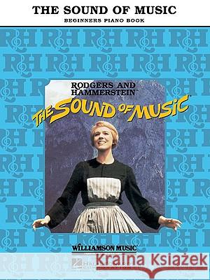 The Sound Of Music: Beginners Piano Book Richard Rodgers, Oscar Hammerstein, Mark Nevin 9780793509676 Hal Leonard Corporation