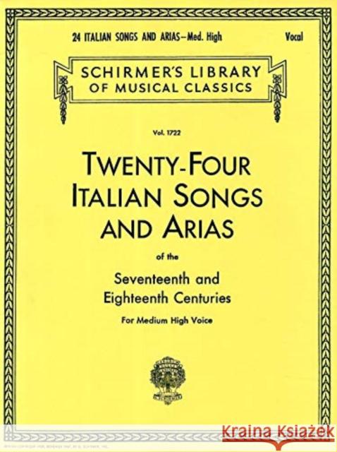 24 Italian Songs & Arias - Medium High Voice Hal Leonard Publishing Corporation 9780793510061 Hal Leonard Corporation