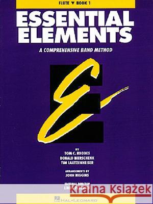 Essential Elements: Flute Rhodes                                   Tom C. Rhodes Biers 9780793512508 Hal Leonard Publishing Corporation