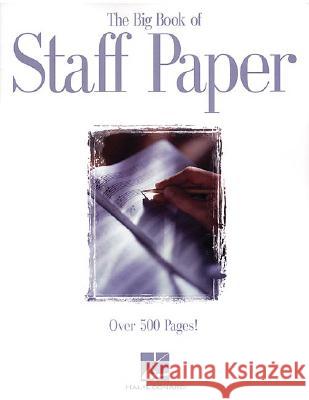 The Big Book of Staff Paper Hal Leonard Publishing Corporation       Hal Leonard Publishing Corporation 9780793516889 
