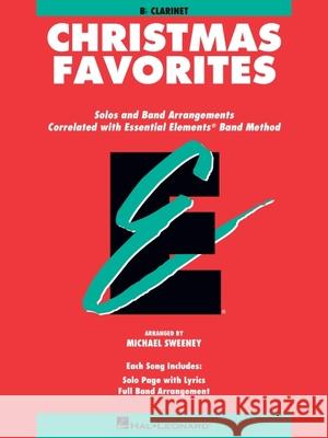 Essential Elements Christmas Favorites: BB Clarinet Sweeney Michael 9780793517541 Hal Leonard Publishing Corporation