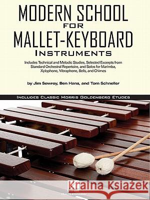 Modern School for Mallet-Keyboard Instruments: Includes Classic Morris Goldenberg Etudes M. Goldenberg 9780793519385 Hal Leonard Publishing Corporation