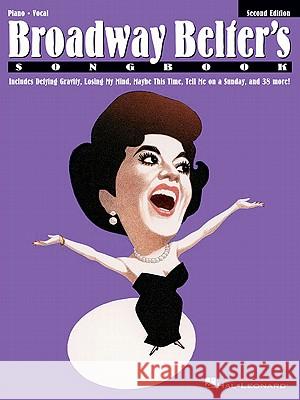 Broadway Belter's Songbook Hal Leonard Publishing Corporation 9780793521180 