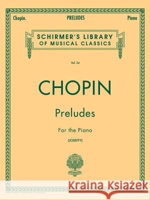 Preludes Frederic Chopin, Rafael Joseffy 9780793525911 Hal Leonard Corporation