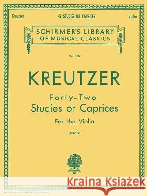 Kreutzer - 42 Studies or Caprices Rudolphe Kreutzer, E. Singer 9780793525942 Hal Leonard Corporation