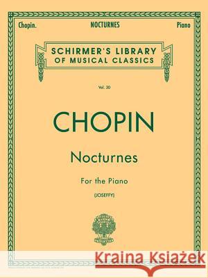 Nocturnes: Schirmer Library of Classics Volume 30 Piano Solo Frederic Chopin Rafael Joseffy James Huneker 9780793526055 G. Schirmer