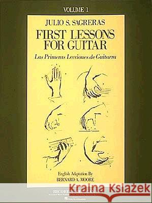 First Lesson for Guitar, Volume 1/Las Primeras Lecciones de Guitarra S. Sagreras Julio Julio S. Sagreras 9780793535859 Ricordi