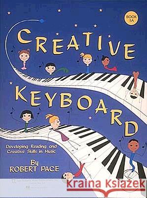 Creative Keyboard: Book 1a Robert Pace 9780793540709 