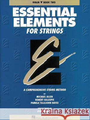 Essential Elements for Strings - Book 2 (Original Series): Violin Hal Leonard Publishing Corporation 9780793542970 Hal Leonard Publishing Corporation