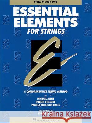 Essential Elements for Strings - Book 2 (Original Series): Viola Allen Gillespie Hayes 9780793542987 Hal Leonard Publishing Corporation