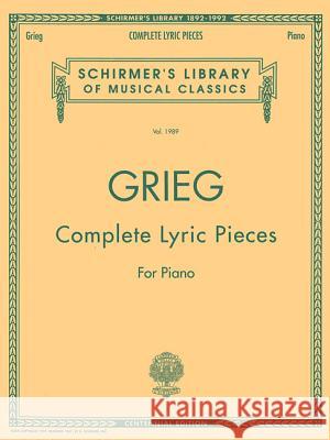 Complete Lyric Pieces For Piano Edvard Grieg 9780793543250