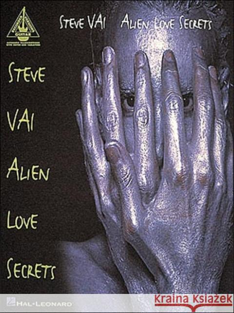 Steve Vai - Alien Love Secrets  9780793544493 Hal Leonard Publishing Corporation