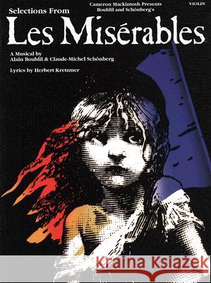 Selections from Les Miserables: Violin Alain Boublil Claude-Michael Schonberg 9780793549016 Hal Leonard Publishing Corporation