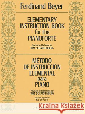 Elementary Instruction for the Pianoforte: (Metodo de Instruccion Elemental) Beyer, Ferdinand 9780793552887 G. Schirmer