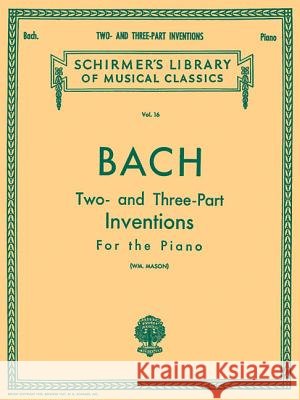 30 Two- And Three-Part Inventions: Piano Solo Sebastian Bach Johann Johann Sebastian Bach W. Mason 9780793553082 G. Schirmer