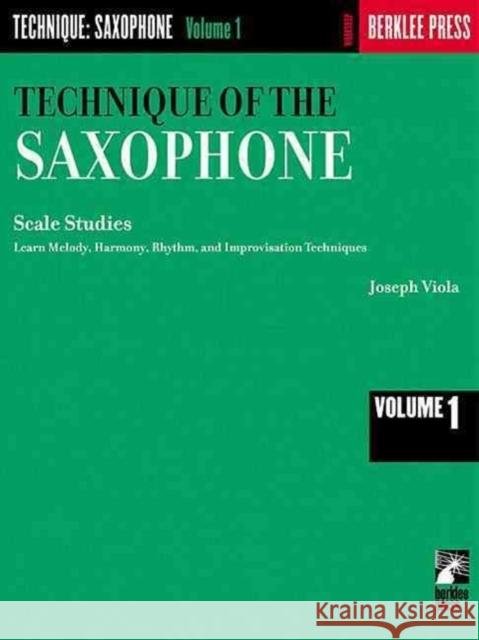 Technique of the Saxophone - Volume 1 Joseph Viola 9780793554096 Berklee Press Publications