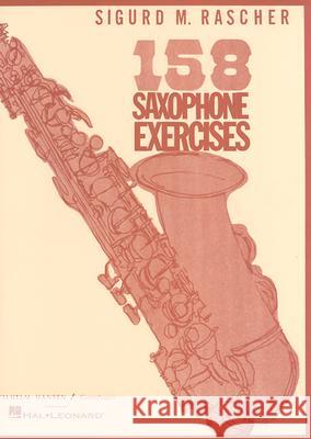 158 Saxophone Exercises Sigurd M. Rascher 9780793554317 Hal Leonard Publishing Corporation