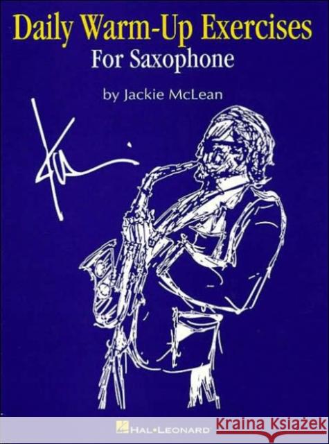 Daily Warm-Up Exercises for Saxophone Jackie McLean 9780793563654 Hal Leonard Corporation