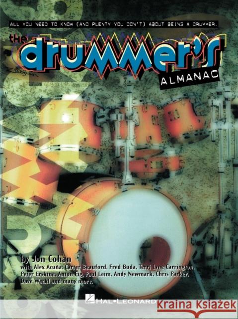 The Drummer's Almanac: Tips and Tales from the Pros Jon Cohan 9780793566969 Hal Leonard Publishing Corporation