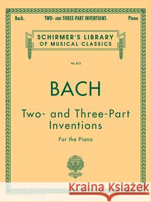 15 Two- And Three-Part Inventions: Schirmer Library of Classics Volume 813 Sebastian Bach Johann Johann Sebastian Bach Carl Czerny 9780793569243 G. Schirmer