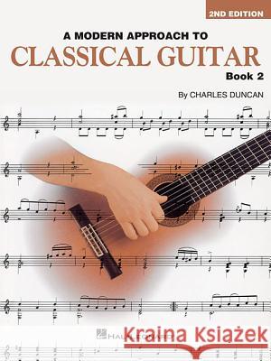 A Modern Approach To Classical Guitar book 2: Book 2 Charles Duncan 9780793570713